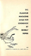 Load image into Gallery viewer, The Glamour Magazine After Five Cookbook by Beverly Pepper 1952