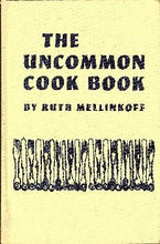 Load image into Gallery viewer, The Uncommon Cookbook: A Repertoire of Unusual Recipes for Imaginative and Creative Cooks by Ruth Mellinkoff 1968