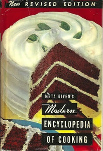 Meta Given’s Modern Encyclopedia Cooking: Volume I A modern cook book, complete in every detail, brings the latest developments in home economics into your kitchen for a simpler, better and richer life." Illustrated in black, white and color. This important collectable reference work is found rarely in this condition