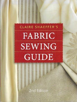  Claire Shaeffer's Fabric Sewing Guide is your one-stop sewing resource, with answers to the most common sewing questions. This new, thoroughly updated edition contains everything you need to know, and will surely be a reference you will review again and again. In addition to an extensive glossary with answers to the most common sewing questions