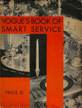 Load image into Gallery viewer, Vogue&#39;s Book of Smart Service by Editors of Vogue has some very...interesting suggestions for serving, etiquette and includes some great illustrations. Wonderful collectable in this quality condition. Conde Nast Publications First Edition ASIN: ‎B000AYHF6S 