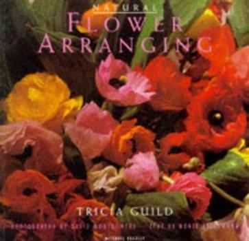 Natural Flower Arranging by Tricia Guild 1999-Domestic Bliss Lifestyle Books and Essentials