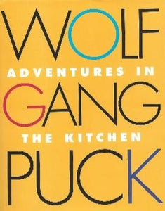 Adventures in the Kitchen by Wolfgang Puck 2004 D Bliss