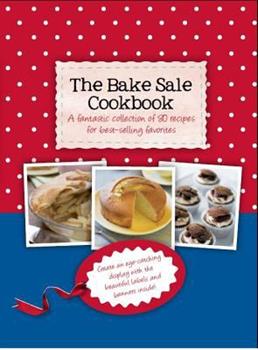 The Bake Sale Cookbook: A fantastic collection of 80 recipes by Fiona Biggs 2012-Domestic Bliss Lifestyle Books and Essentials