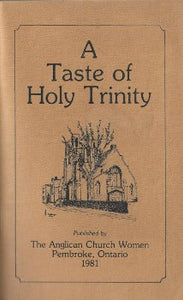 A Taste of Holy Trinity by The Anglican Church Women, Pembroke Ontario 1981-Domestic Bliss Lifestyle Books and Essentials