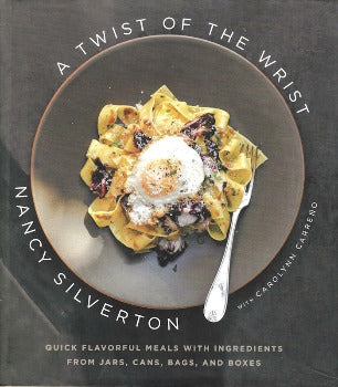 A Twist of the Wrist: Quick Flavorful Meals 