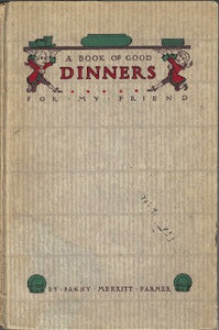 A Book of Good Dinners for My Friend 