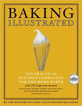 Baking Illustrated: The Practical Kitchen Companion 
