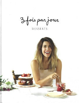 3 fois par jour: desserts (French edition) by Marilou and Alexandre Champagne 2018-Domestic Bliss Lifestyle Books and Essentials