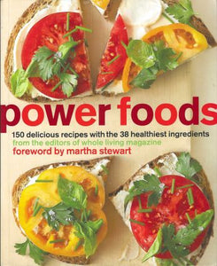 Power Foods: 150 Delicious Recipes with the 38 Healthiest Ingredients by The Editors of Whole Living Magazine 2010-Domestic Bliss Lifestyle Books and Essentials