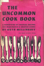 Load image into Gallery viewer, The Uncommon Cookbook: A Repertoire of Unusual Recipes for Imaginative and Creative Cooks by Ruth Mellinkoff 1968-Domestic Bliss Lifestyle Books and Essentials
