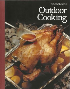 The Good Cook: Outdoor Cooking by Time-Life Editors 1983-Domestic Bliss Lifestyle Books and Essentials