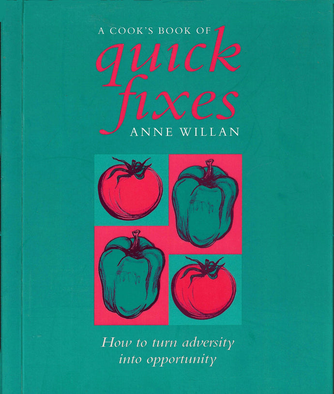 A Cook's Book of Quick Fixes by Anne Willan 2005