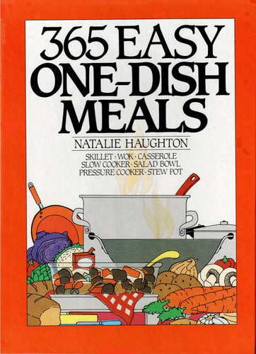 365 Easy One Dish Meals  by Natalie Haughton 1990-Domestic Bliss Lifestyle Books and Essentials