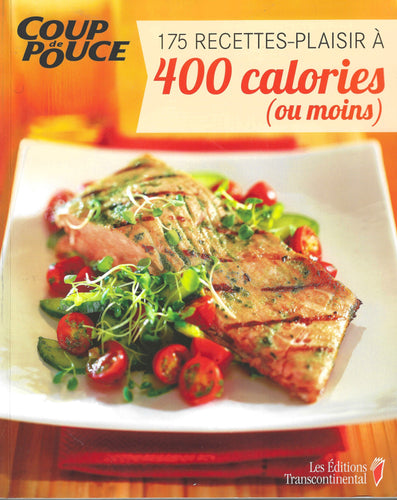 175 recettes-plaisirs à 400 calories ou moins