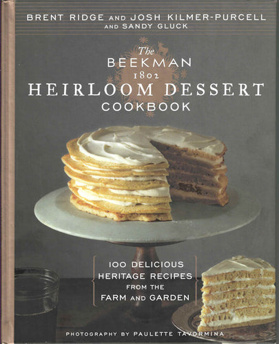 The Beekman 1802 Heirloom Dessert Cookbook: 100 Delicious Heritage Recipes from the Farm and Garden by Josh Kilmer-Purcell, 2013-Domestic Bliss Lifestyle Books and Essentials