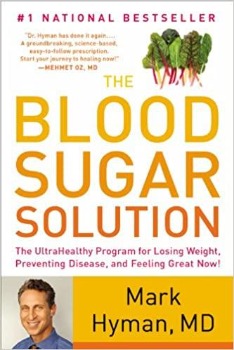 The Blood Sugar Solution: The UltraHealthy Program for Losing Weight, Preventing Disease, and Feeling Great Now! by Mark Hyman MD 2012-Domestic Bliss Lifestyle Books and Essentials