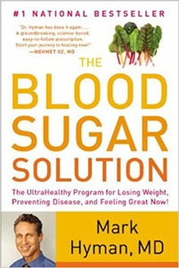 The Blood Sugar Solution: The UltraHealthy Program for Losing Weight, Preventing Disease, and Feeling Great Now! by Mark Hyman MD 2012-Domestic Bliss Lifestyle Books and Essentials