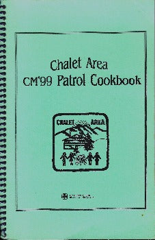  Chalet Area CM'99 Patrol Cookbook was complied as a fundraiser for the patrol from Chalet Area (Quebec) attending Canadian Mosaic '99 in Manitoba July 9-19, 1999.  Chalet Area Girl Guide Patrol