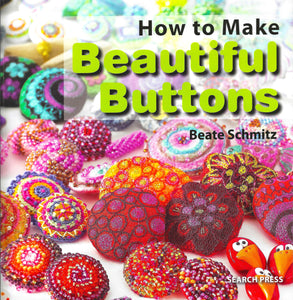 Beautiful Buttons Beate Schmitz 25 designs, practical additions to bags, jackets  garments  explanation for making each button crochet embroidery knotting felt 