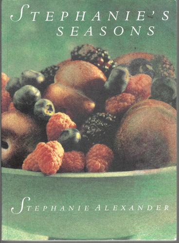 Stephanie's Seasons by Stephanie Alexander 1993-Domestic Bliss Lifestyle Books and Essentials