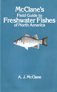 McClane's Field Guide to Freshwater Fishes of North America  by A. J. McClane 1978