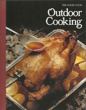  The Good Cook: Outdoor Cooking shows techniques for preparing vegetables, meats, poultry, and fish outdoors and provides recipes for special sauces and marinades. Time-Life Books; First Edition (Jan. 1 1983) Hardcover: 176 pages ISBN-13: ‎978-0809429752