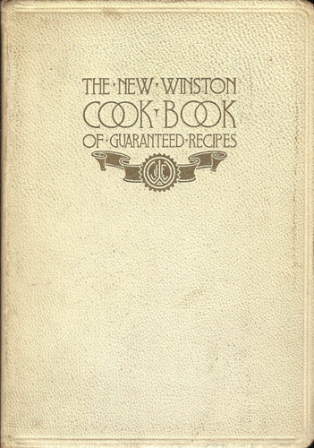 The New Winston Cook Book of Guaranteed Recipes Planned for a Family of Four: Economical Recipes Designed to Meet the Needs of the Modern Housekeeper by Jane Eayre Fryer 1926 Publishing DetailsJohn C. Winston Co. 1926