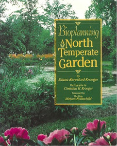 Rare Copy Using the characteristics of the Northern Temperate Bioregion Diana Beresford-Kroeger offers plans and reasoning for plants that flourish in the Canadian climate providing essential habitat  Bioplanning A North Temperate Garden features info on over 1,200 species of perennials biennials bulbs 978-1550821529