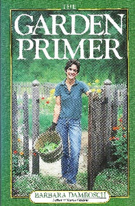 The Garden Primer by Barbara Damrosch 1988  https://dbliss.ca/products/the-garden-primer-by-barbara-damrosch-1988  The Garden Primer Chapters include: Understanding what plants need, How to choose and combine flowers for season-long colour, orchestrating with perennials and accenting with annuals, The secret to raising roses without fuss, less demanding lawns, vines with discipline, and trees Workman Publishing Company 1st edition