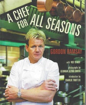 A Chef for All Seasons by Gordon Ramsay 2005