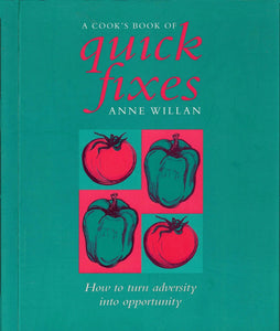 A Cook's Book of Quick Fixes by Anne Willan 2005