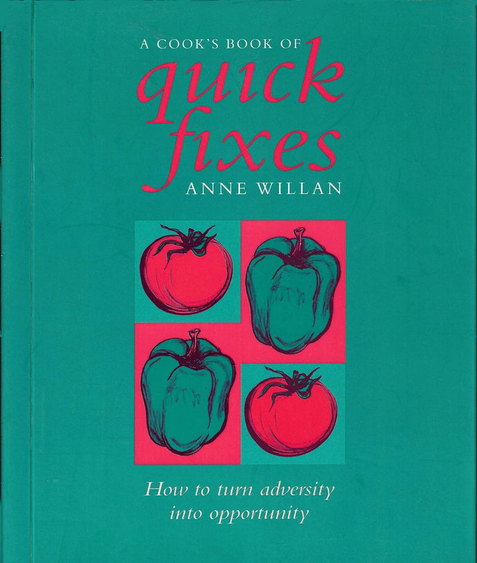 A Cook's Book of Quick Fixes by Anne Willan 2005