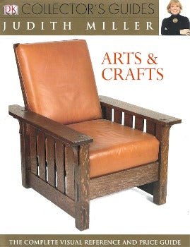 Arts and Crafts: The Complete Visual Reference and Price Guide by Judith Miller 2005