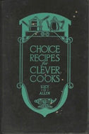 Choice Recipes for Clever Cooks by Lucy G. Allen 1926