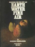 Cookbook for the New Age; Earth, Water, Fire, Air by Barbara Friedlander 1972