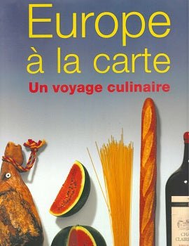 Europe à la carte: Un voyage culinaire by André Dominé, Joachim Romer, Günter Beer 1999