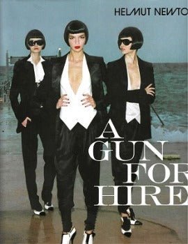Helmut Newton: A Gun for Hire by June Newton (Editor) 2005