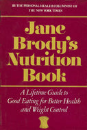 Jane Brody's Nutrition Book by Jane E. Brody 1981