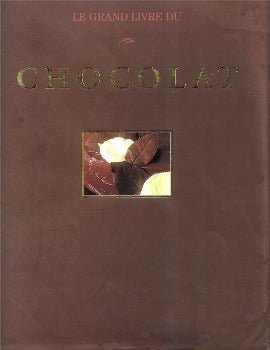 Le Grand Livre du Chocolat, Christine McFadden, Christine France 1998