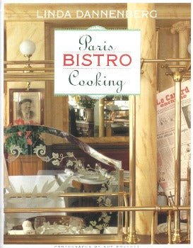 Paris Bistro Cooking by Linda Dannenberg 1991