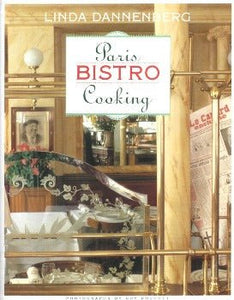 Paris Bistro Cooking by Linda Dannenberg 1991