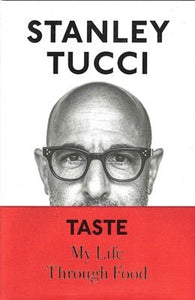 Taste: My Life Through Food by Stanley Tucci 2021