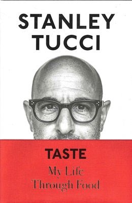 Taste: My Life Through Food by Stanley Tucci 2021