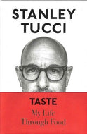 Taste: My Life Through Food by Stanley Tucci 2021