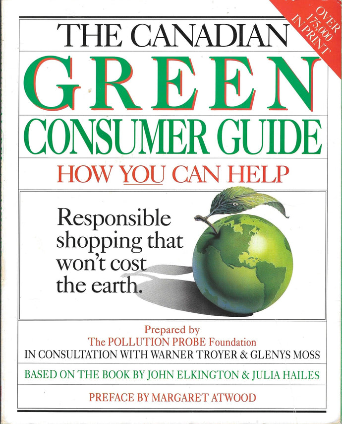 The Canadian Green Consumer Guide by Pollution Probe Foundation 1989