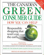 The Canadian Green Consumer Guide by Pollution Probe Foundation 1989