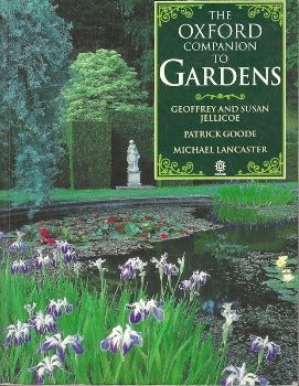 The Oxford Companion to Gardens by Patrick Goode, Michael Lancaster, Geoffrey and Susan Jellicoe 1991