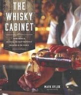 The Whisky Cabinet: Your guide to enjoying the most delicious whiskies in the world by Mark Bylok 2014