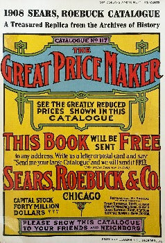 1908 Sears, Roebuck Catalogue: A Treasured Replica edited by Joseph J. Schroeder, Jr.  1971